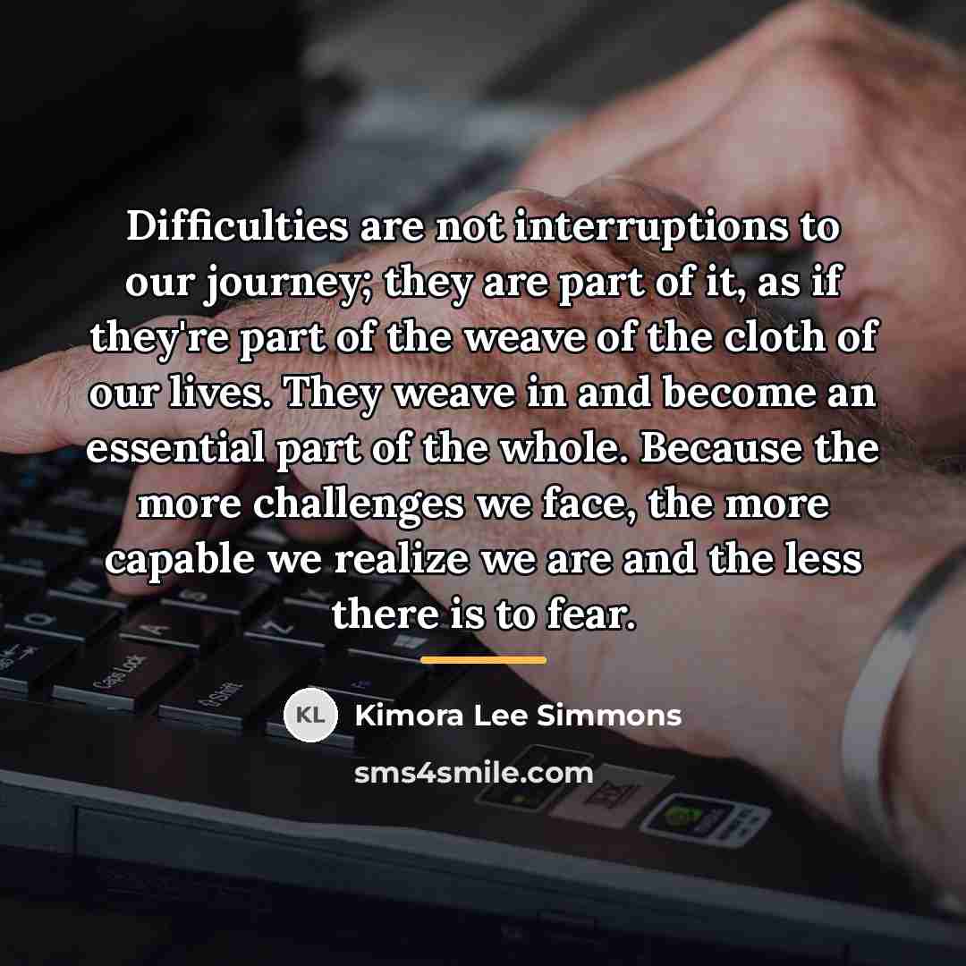 “Difficulties are not interruptions to our journey; they are part…” quote by Kimora Lee Simmons