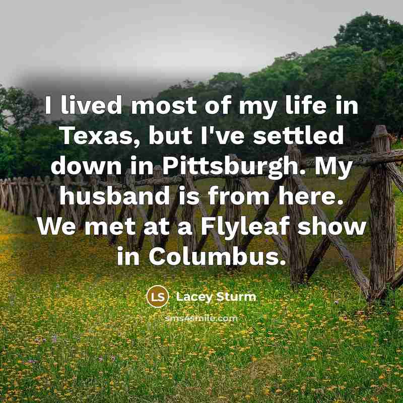 “I lived most of my life in Texas, but I've…” quote by Lacey Sturm