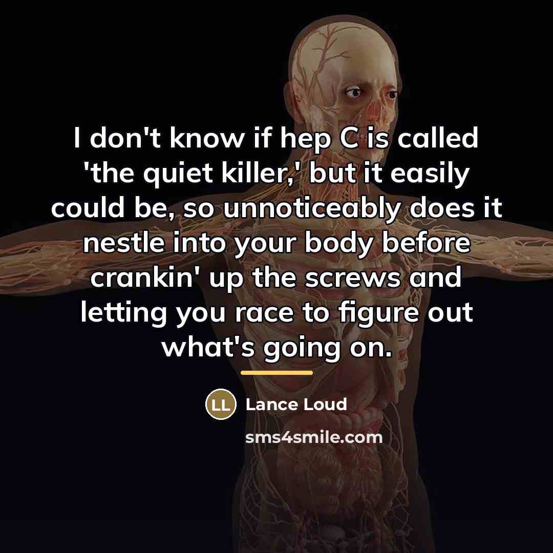 “I don't know if hep C is called 'the quiet…” quote by Lance Loud