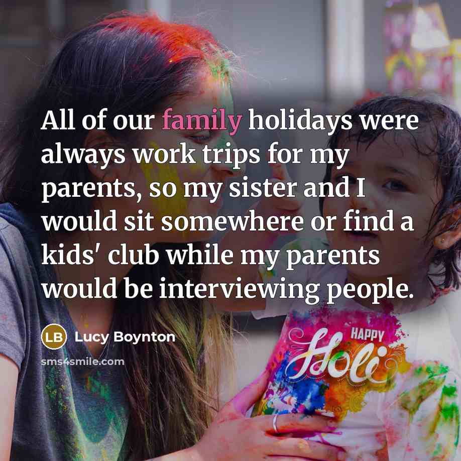 “All of our family holidays were always work trips for…” quote by Lucy Boynton