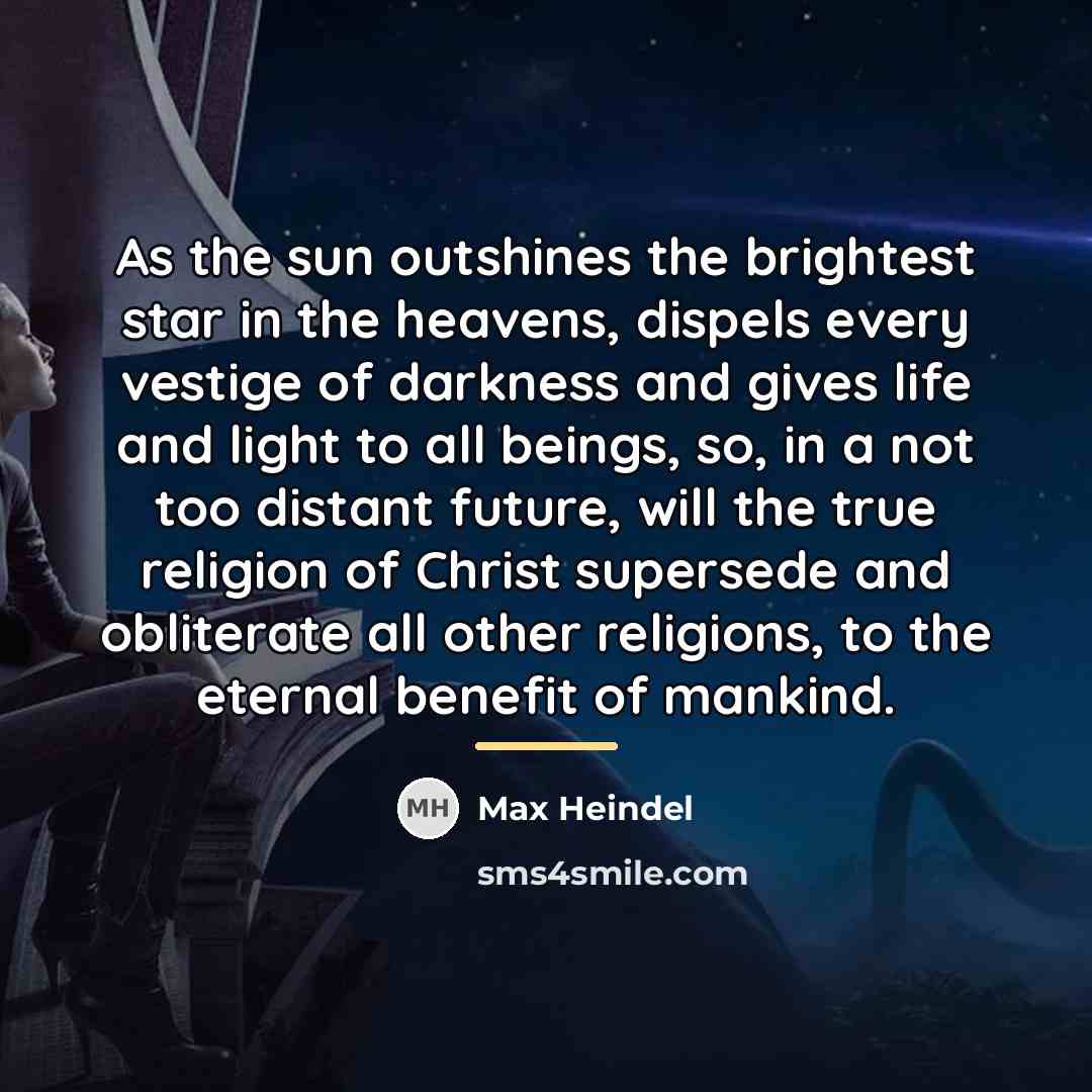 “As the sun outshines the brightest star in the heavens,…” quote by Max Heindel