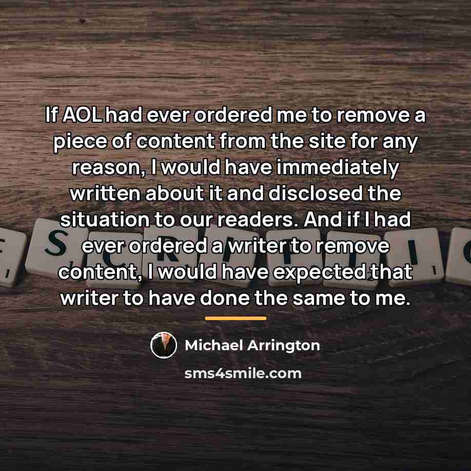 “If AOL had ever ordered me to remove a piece…” quote by Michael Arrington