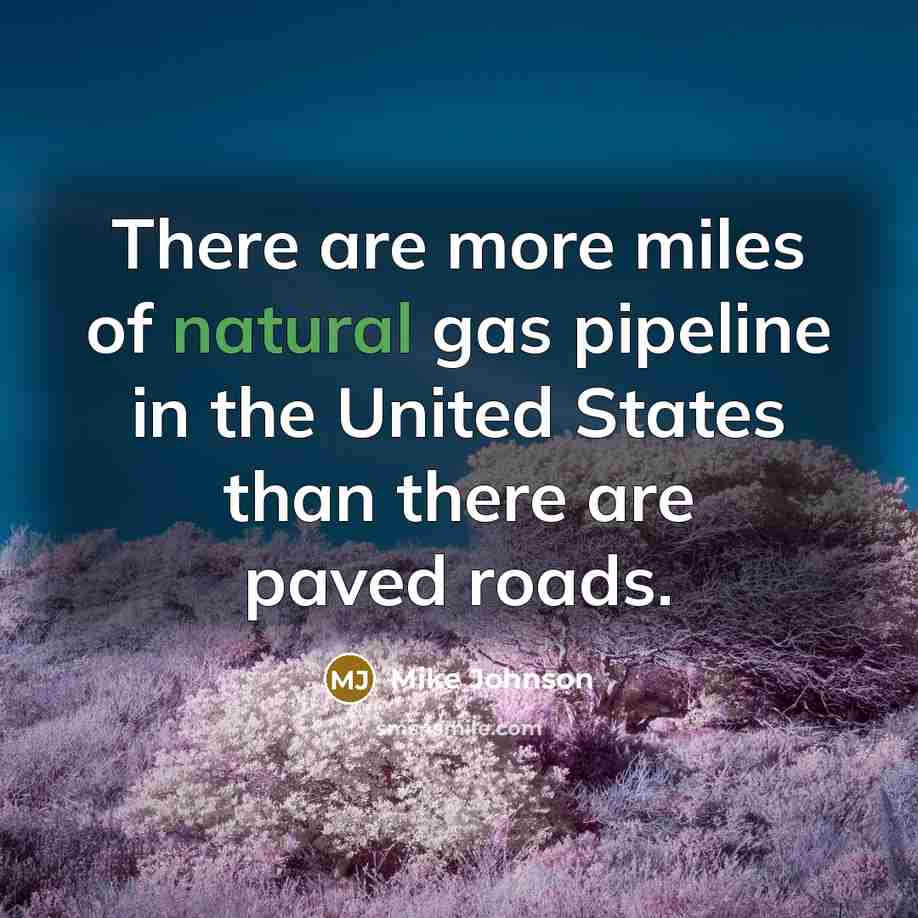 “There are more miles of natural gas pipeline in the…” quote by Mike Johnson
