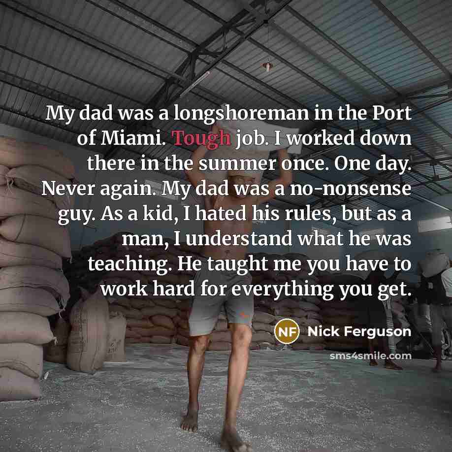 “My dad was a longshoreman in the Port of Miami.…” quote by Nick Ferguson