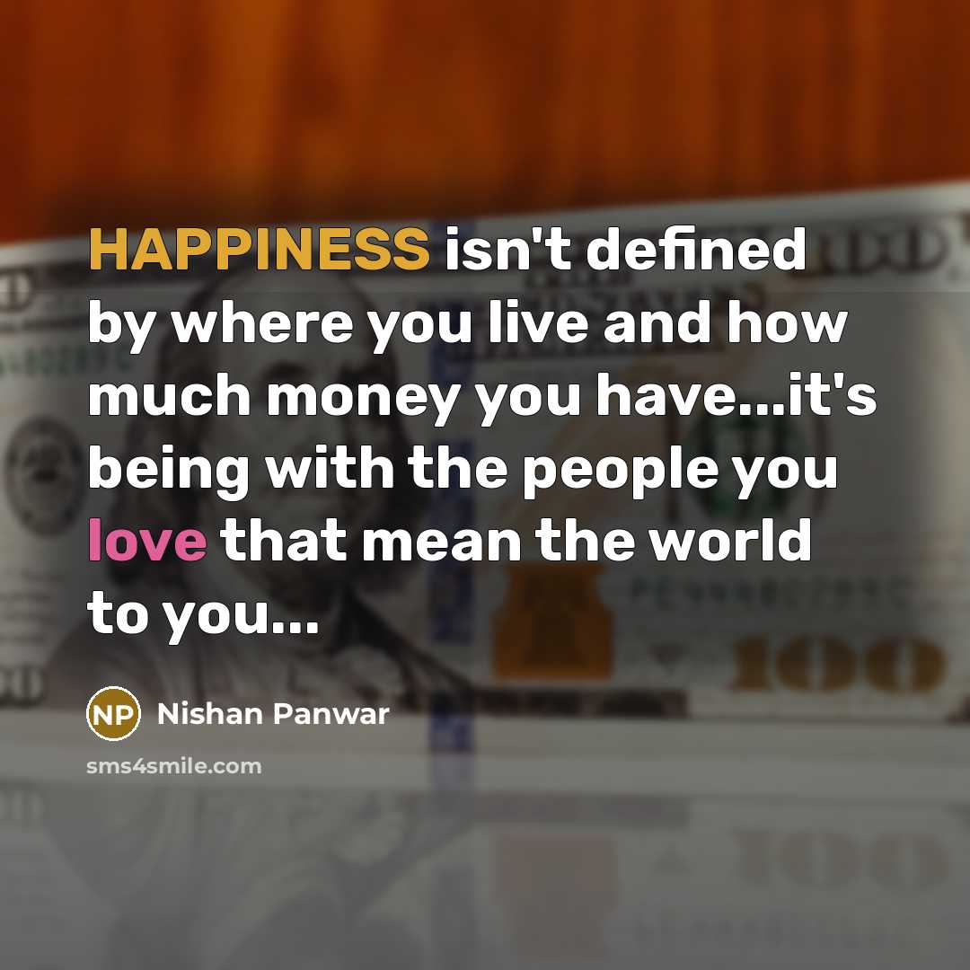 “HAPPINESS isn't defined by where you live and how much…” quote by Nishan Panwar