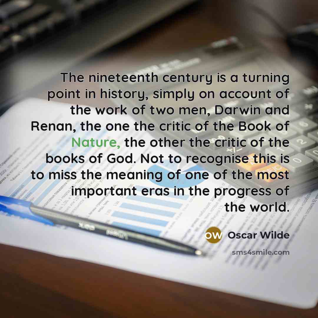 “The nineteenth century is a turning point in history, simply…” quote by Oscar Wilde
