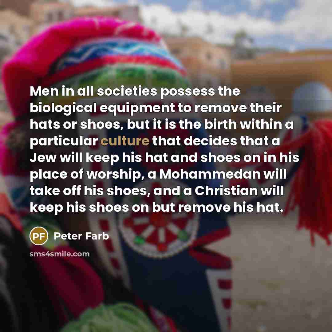 “Men in all societies possess the biological equipment to remove…” quote by Peter Farb