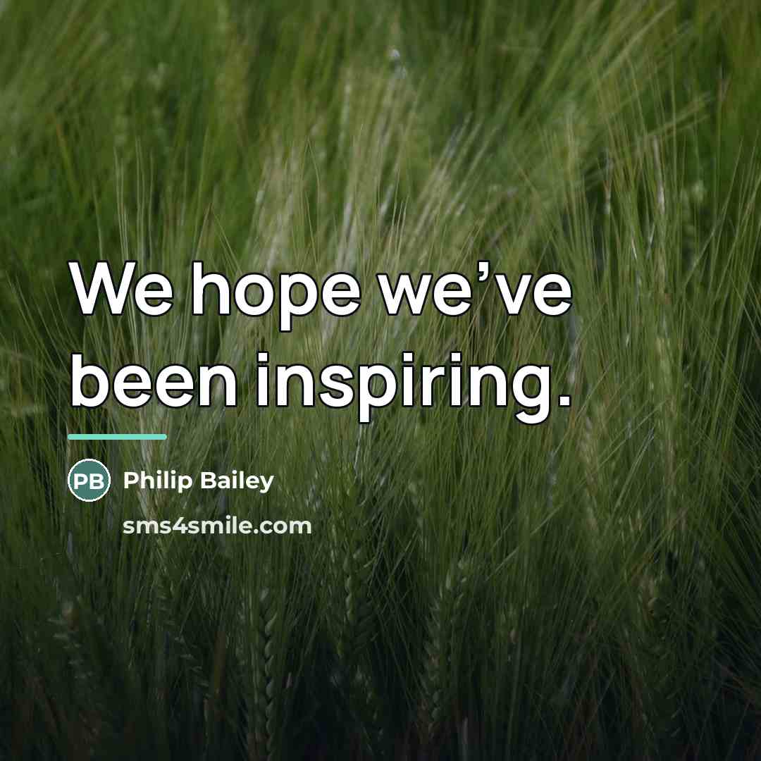 “We hope we've been inspiring.…” quote by Philip Bailey