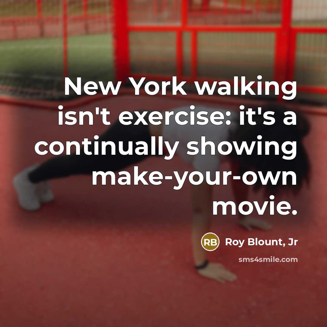“New York walking isn't exercise: it's a continually showing make-your-own…” quote by Roy Blount, Jr