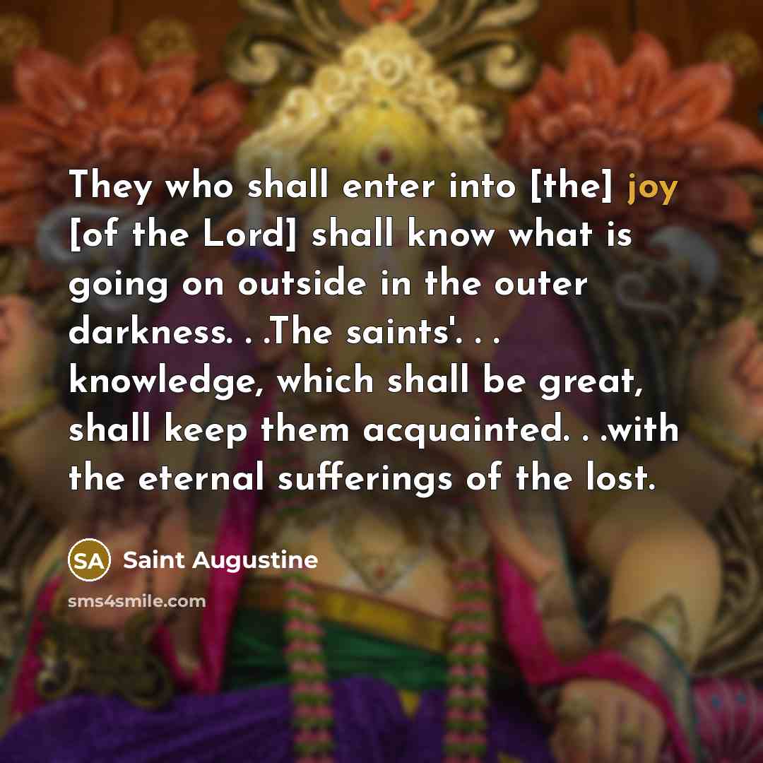 “They who shall enter into [the] joy [of the Lord]…” quote by Saint Augustine