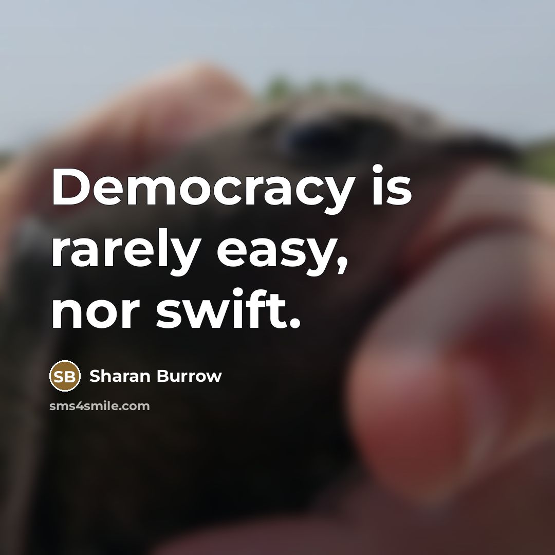“Democracy is rarely easy, nor swift.…” quote by Sharan Burrow