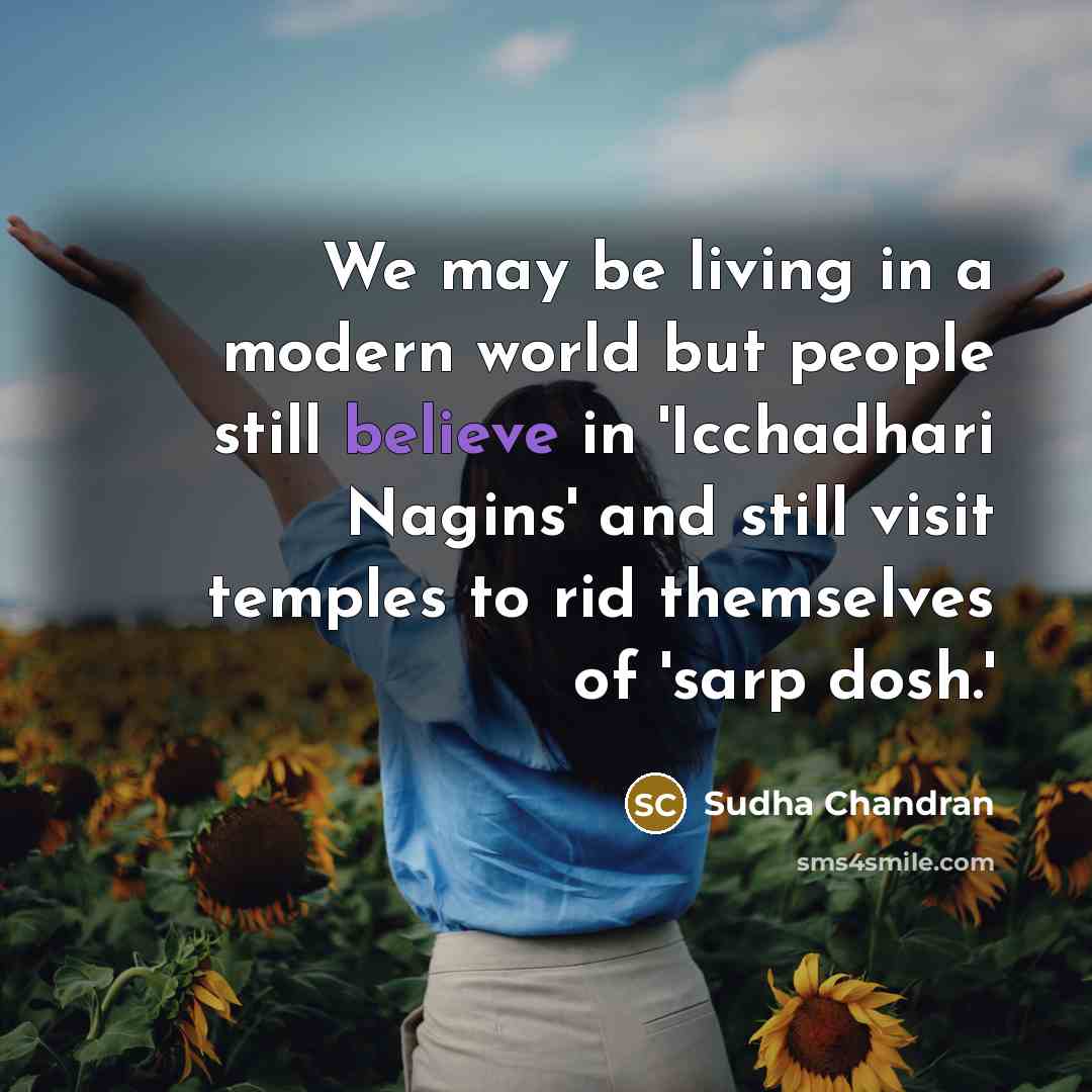 “We may be living in a modern world but people…” quote by Sudha Chandran
