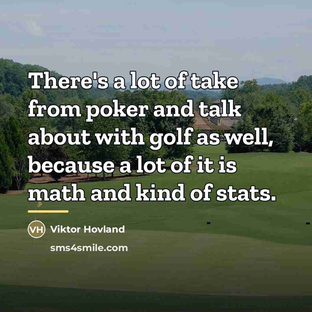 “There's a lot of take from poker and talk about…” quote by Viktor Hovland