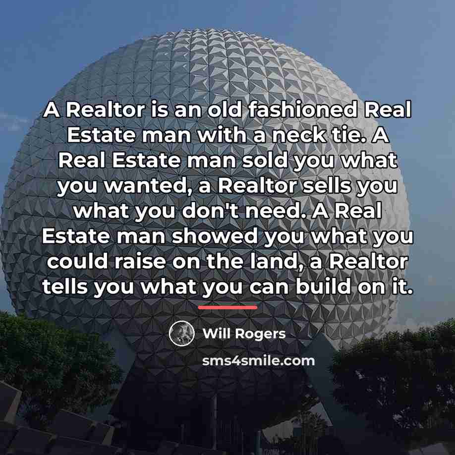 “A Realtor is an old fashioned Real Estate man with…” quote by Will Rogers