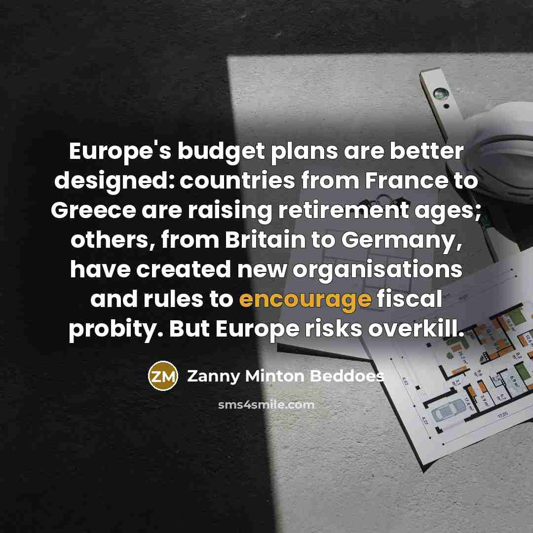 “Europe's budget plans are better designed: countries from France to…” quote by Zanny Minton Beddoes