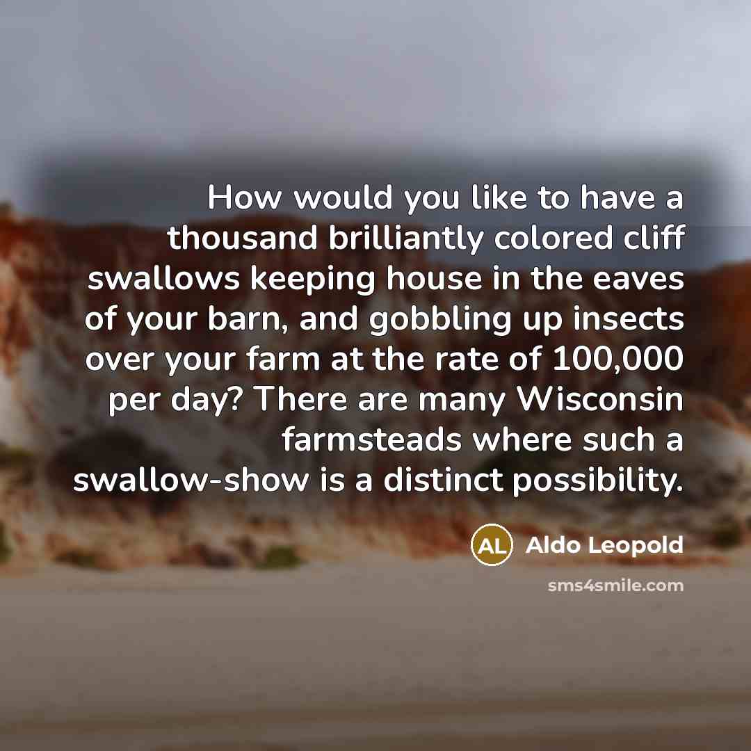 “How would you like to have a thousand brilliantly colored…” quote by Aldo Leopold