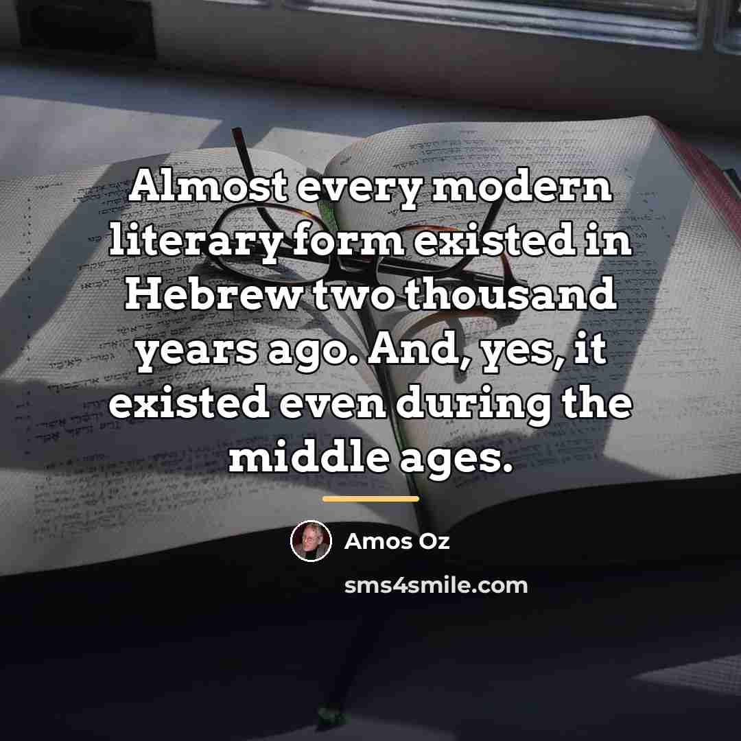 “Almost every modern literary form existed in Hebrew two thousand…” quote by Amos Oz
