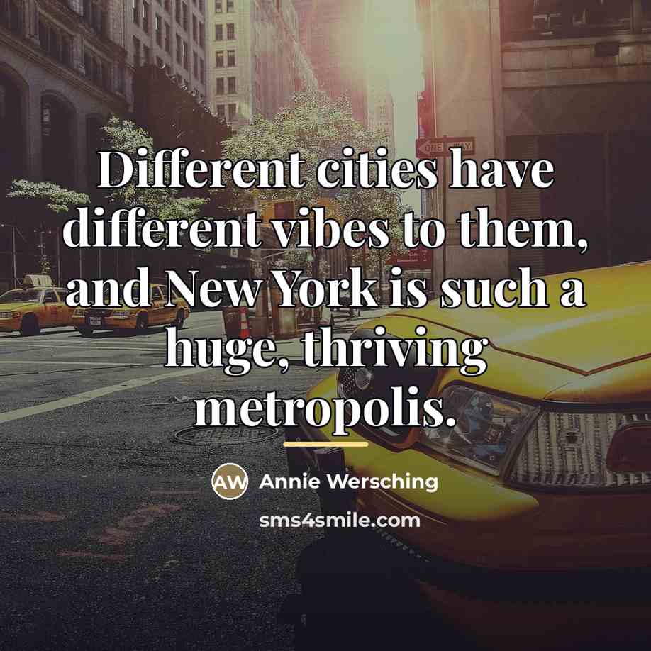 “Different cities have different vibes to them, and New York…” quote by Annie Wersching