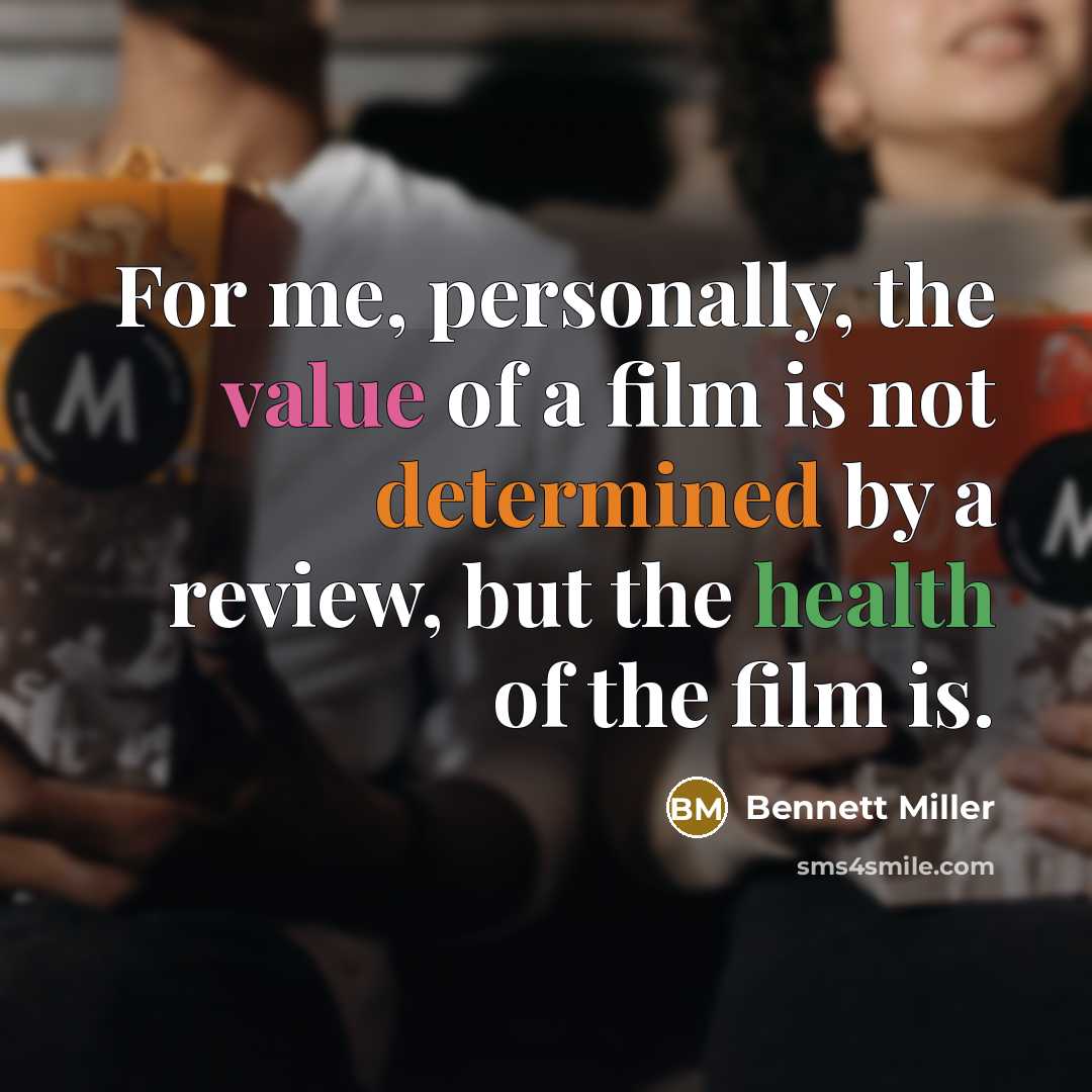 “For me, personally, the value of a film is not…” quote by Bennett Miller