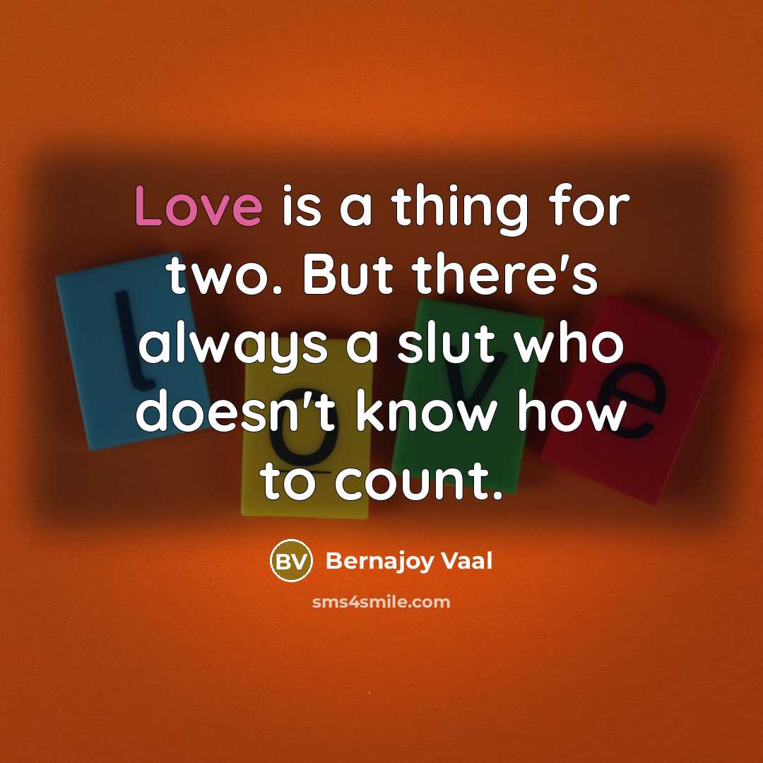 “Love is a thing for two. But there's always a…” quote by Bernajoy Vaal