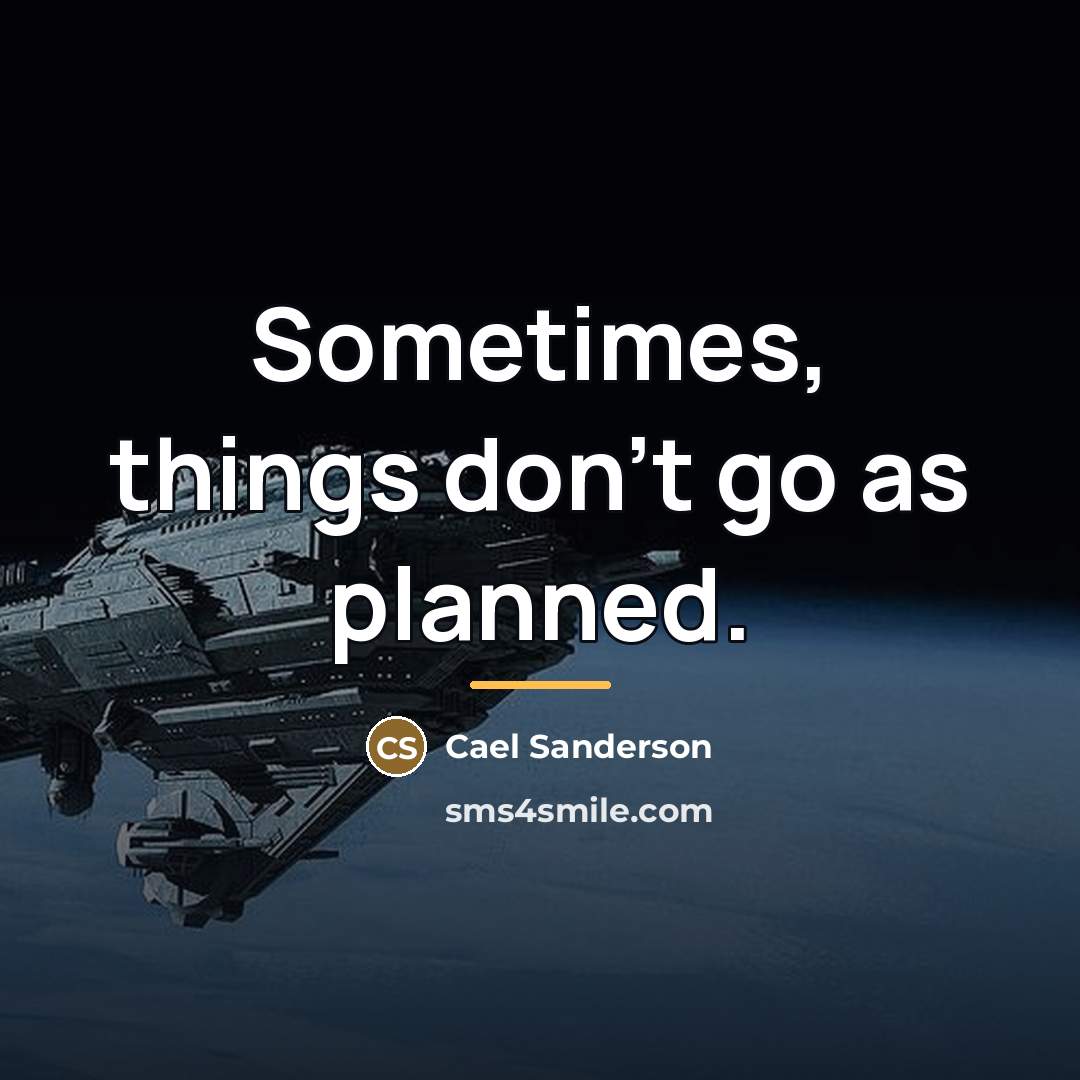 “Sometimes, things don't go as planned.…” quote by Cael Sanderson