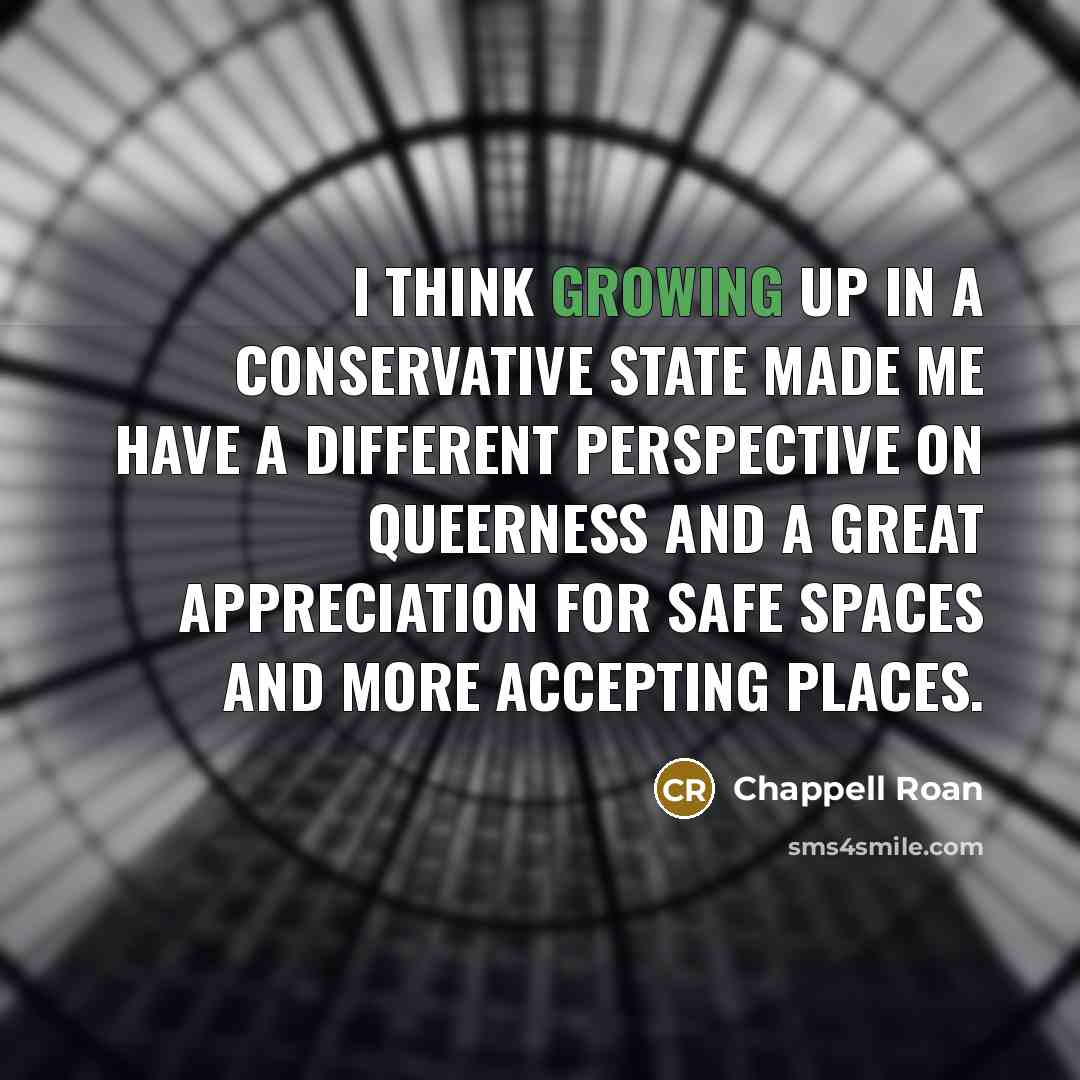 “I think growing up in a conservative state made me…” quote by Chappell Roan