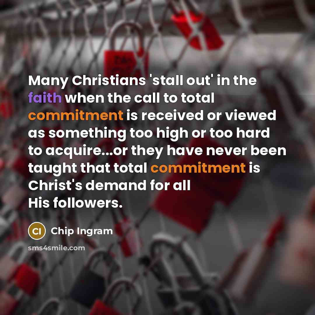 “Many Christians 'stall out' in the faith when the call…” quote by Chip Ingram