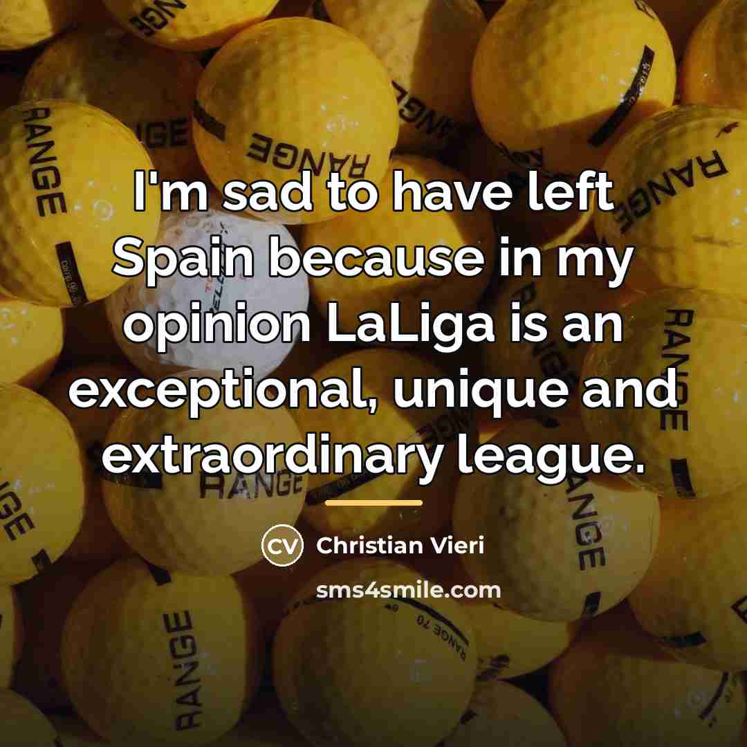“I'm sad to have left Spain because in my opinion…” quote by Christian Vieri