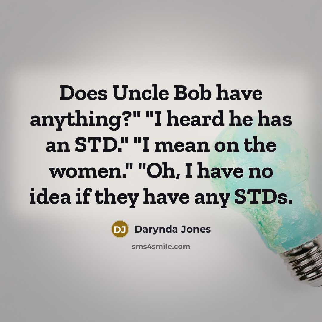 “Does Uncle Bob have anything?" "I heard he has an…” quote by Darynda Jones