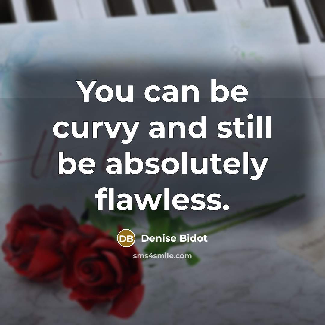 “You can be curvy and still be absolutely flawless.…” quote by Denise Bidot