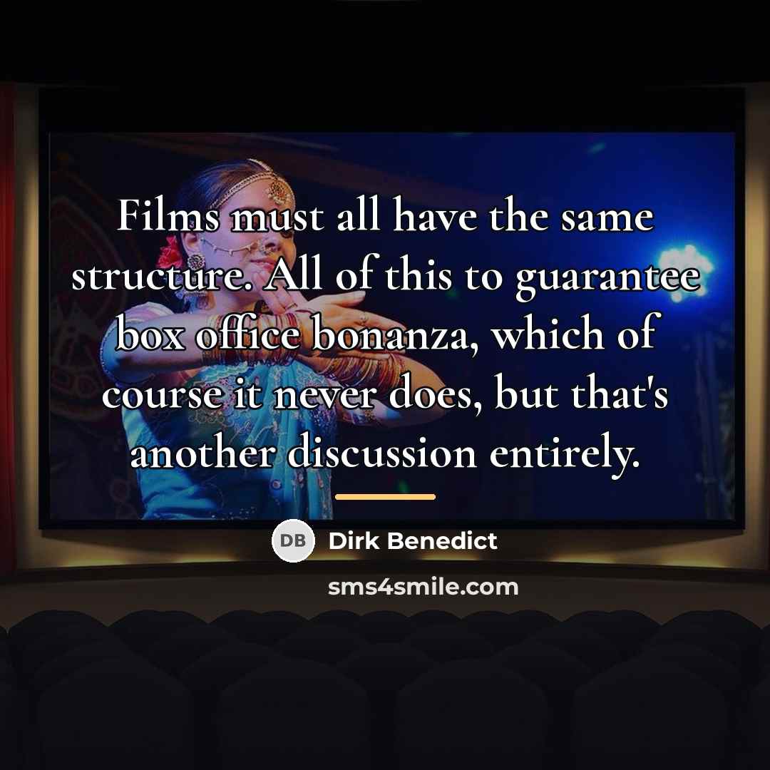 “Films must all have the same structure. All of this…” quote by Dirk Benedict