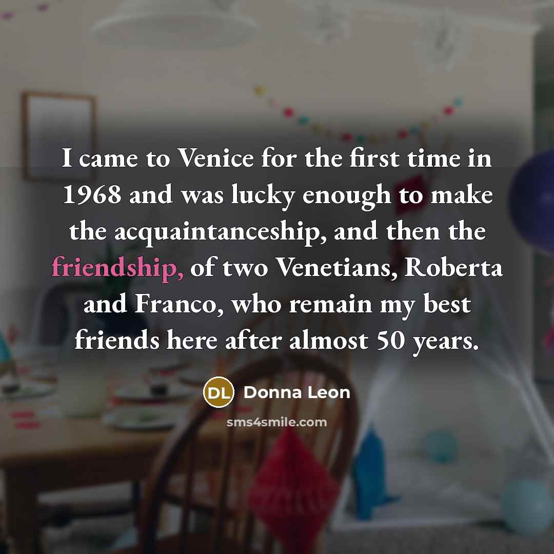 “I came to Venice for the first time in 1968…” quote by Donna Leon