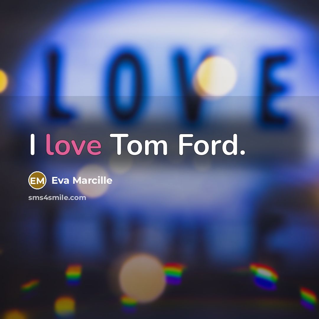 “I love Tom Ford.…” quote by Eva Marcille