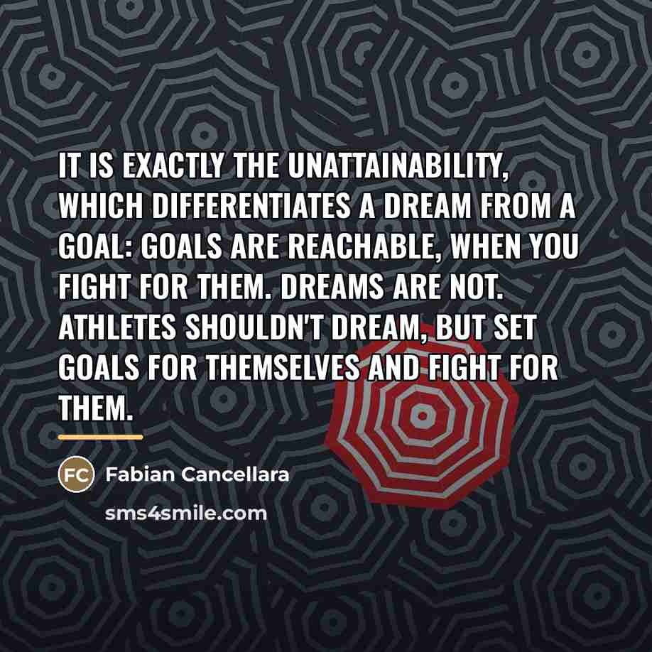 “It is exactly the unattainability, which differentiates a dream from…” quote by Fabian Cancellara