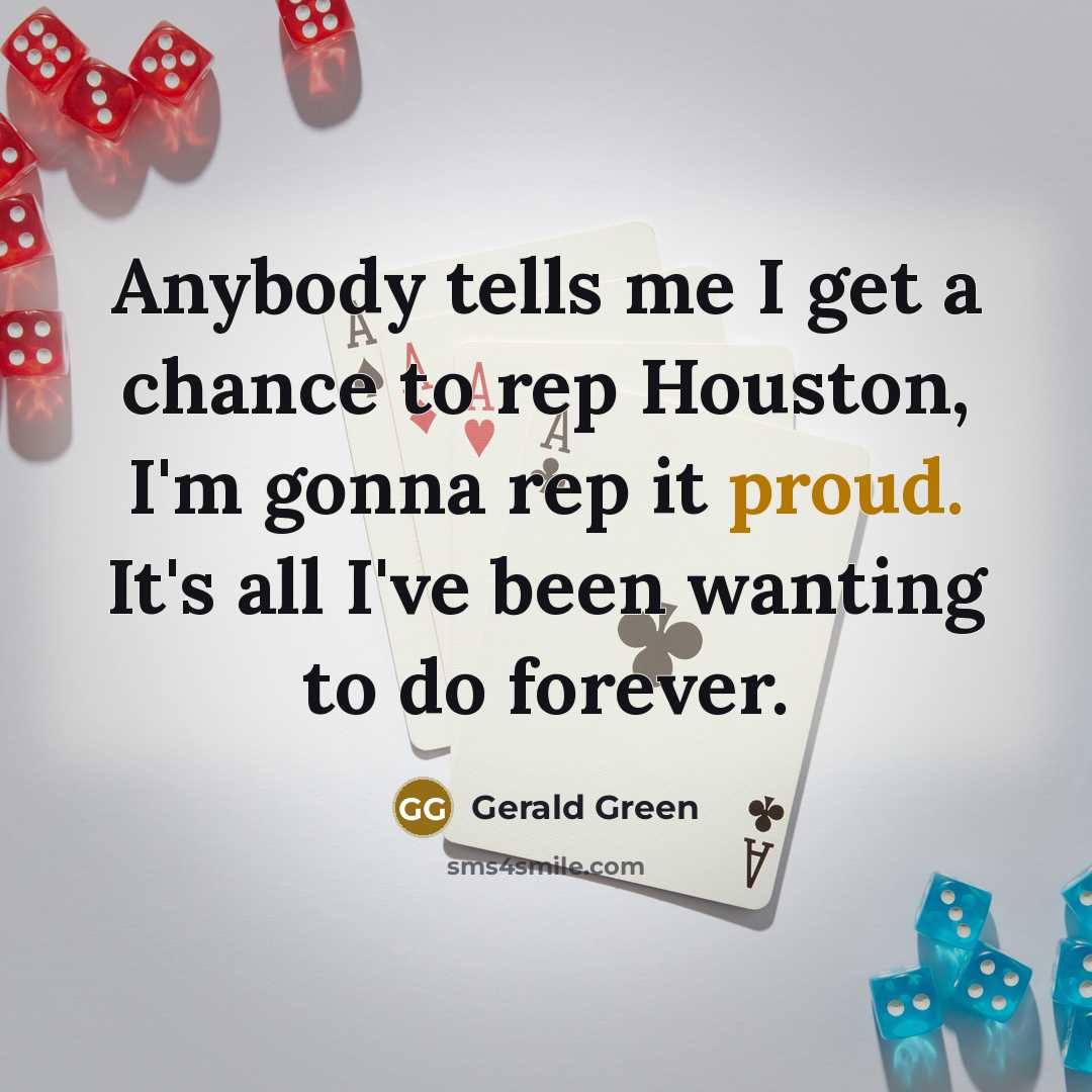 “Anybody tells me I get a chance to rep Houston,…” quote by Gerald Green