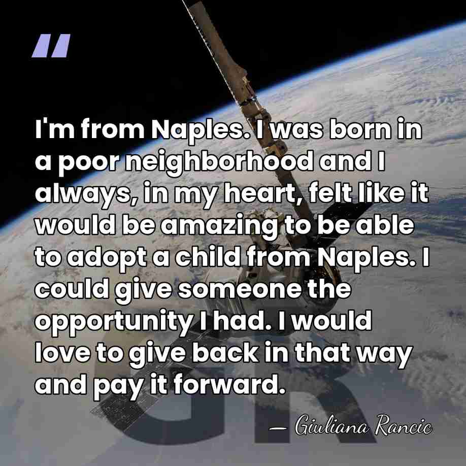 I'm from Naples. I was born in a poor neighborhood and I&hellip; - Giuliana Rancic