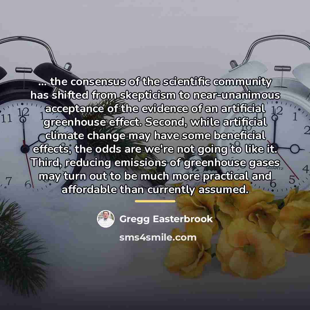 “... the consensus of the scientific community has shifted from…” quote by Gregg Easterbrook