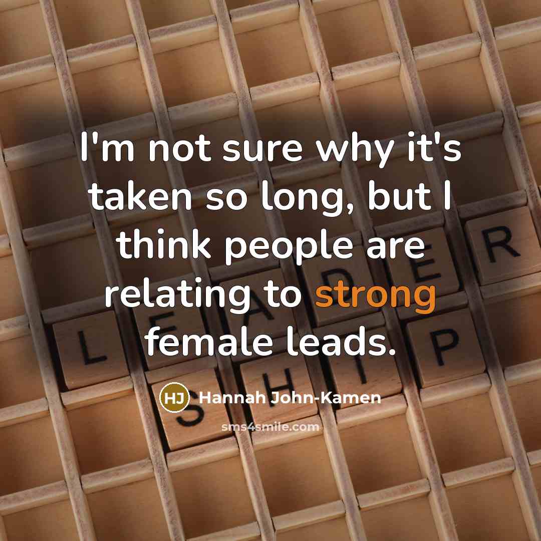 “I'm not sure why it's taken so long, but I…” quote by Hannah John-Kamen