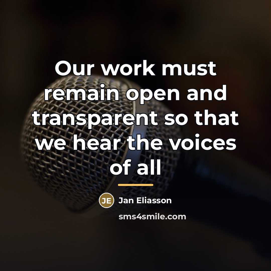 “Our work must remain open and transparent so that we…” quote by Jan Eliasson
