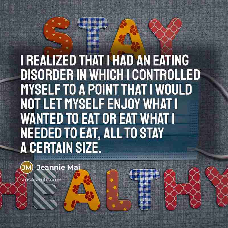 “I realized that I had an eating disorder in which I controlled myself to a point that I would not let myself enjoy what I wanted to eat or eat what I needed to eat, all to stay a certain size.” quote by Jeannie Mai