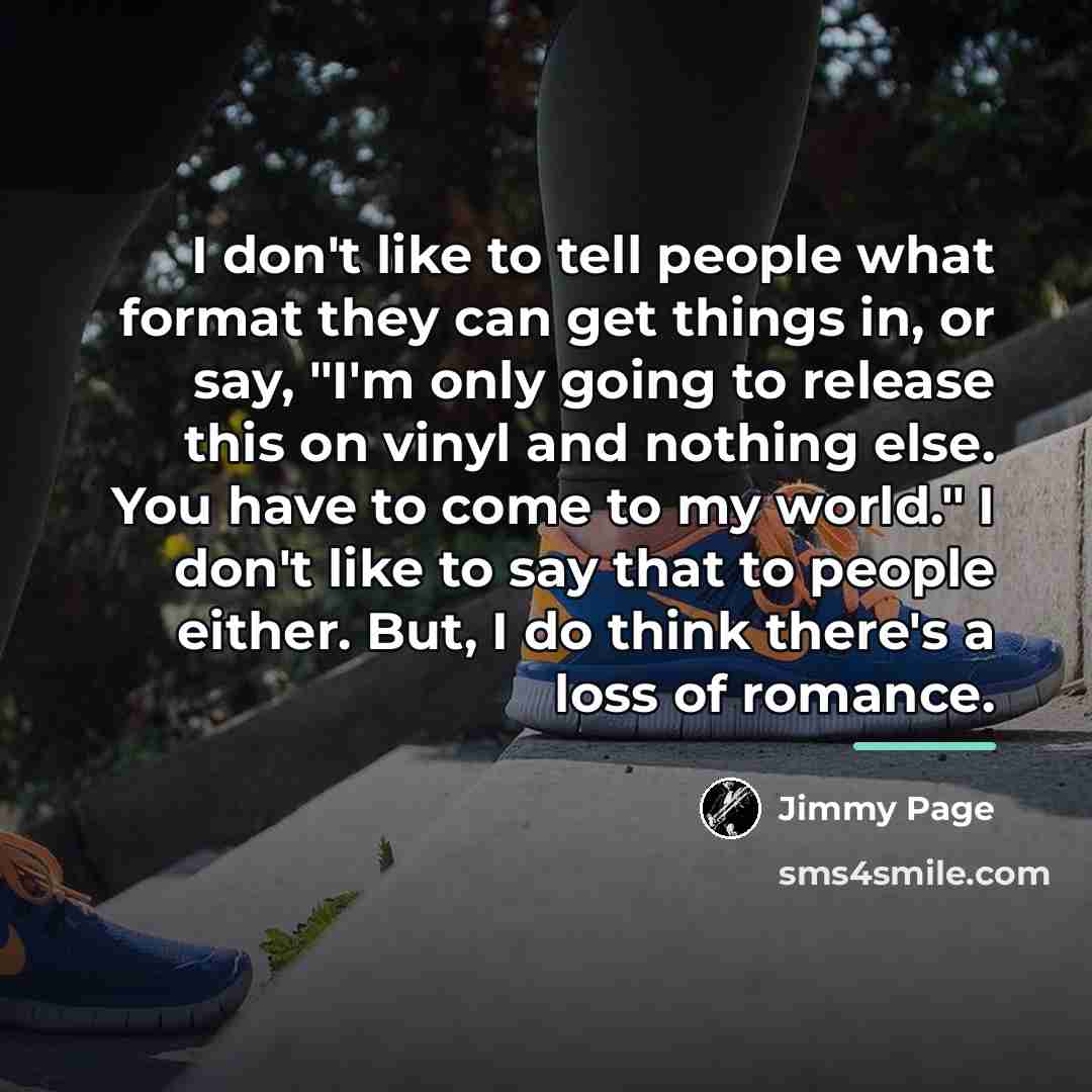 “I don't like to tell people what format they can…” quote by Jimmy Page