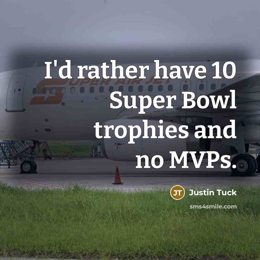 “I'd rather have 10 Super Bowl trophies and no MVPs.…” quote by Justin Tuck