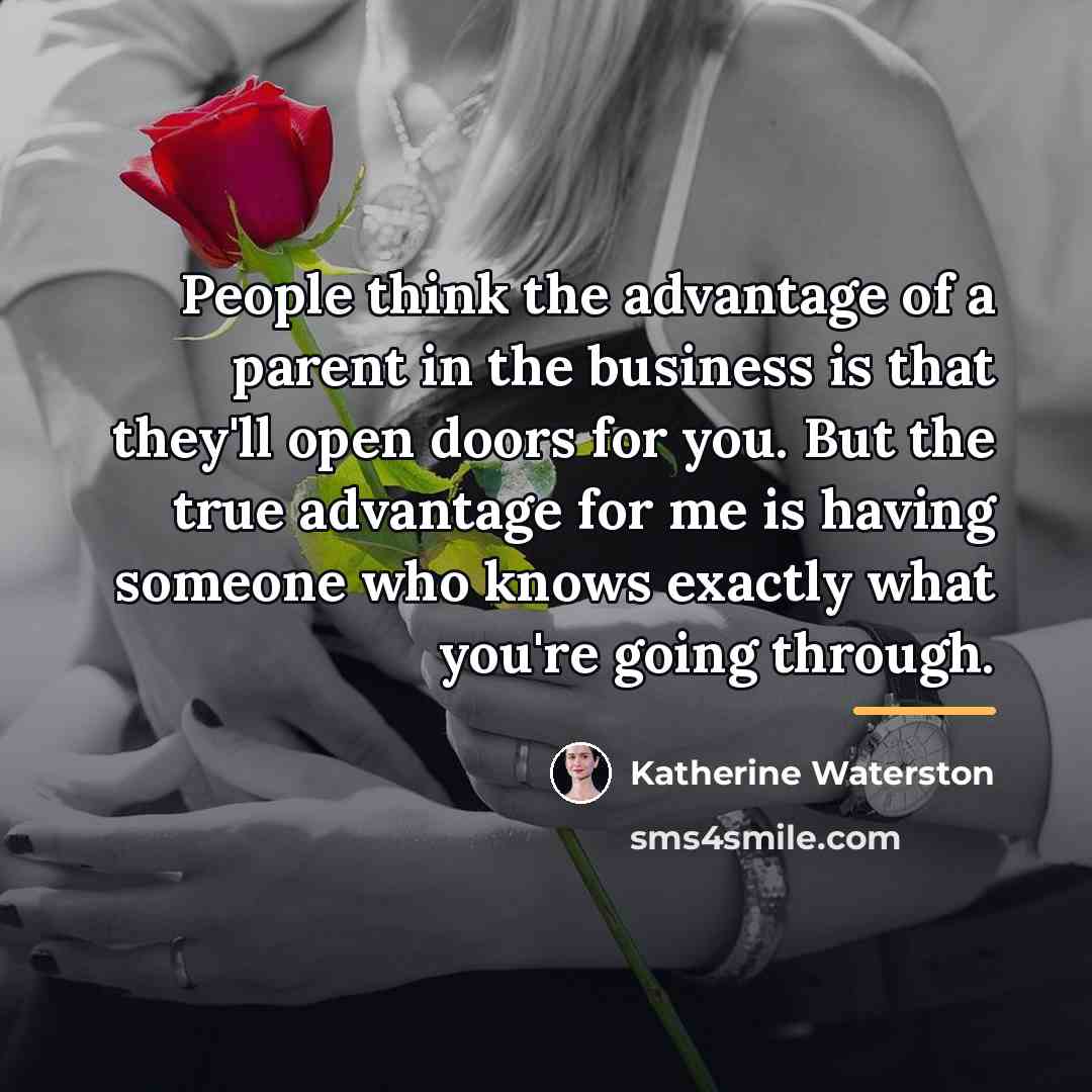 “People think the advantage of a parent in the business…” quote by Katherine Waterston