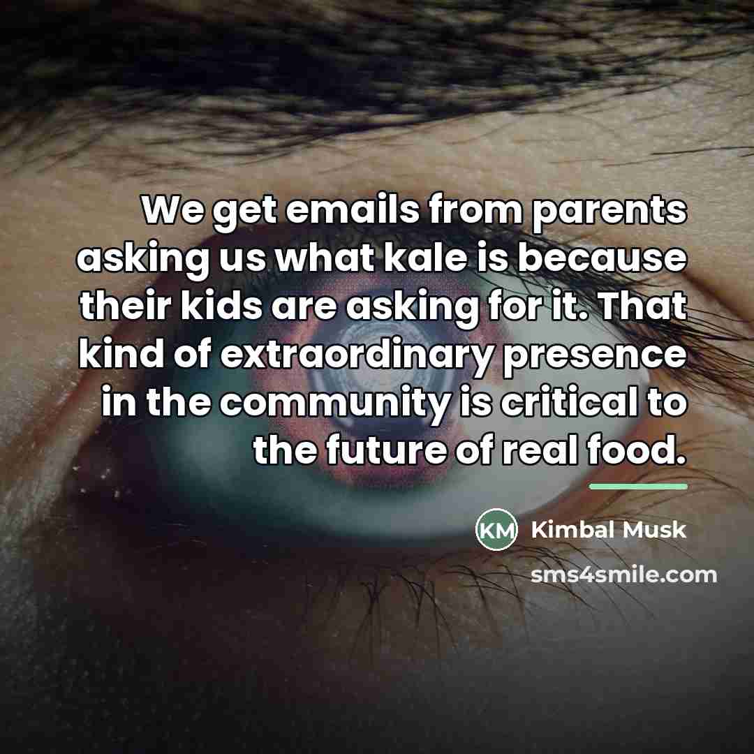 “We get emails from parents asking us what kale is…” quote by Kimbal Musk