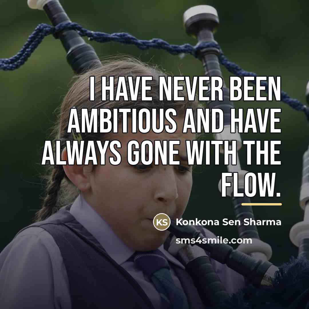 “I have never been ambitious and have always gone with…” quote by Konkona Sen Sharma