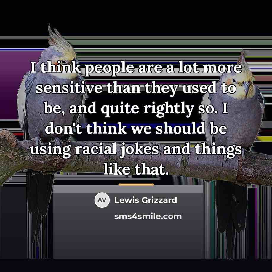 “I think people are a lot more sensitive than they…” quote by Lewis Grizzard
