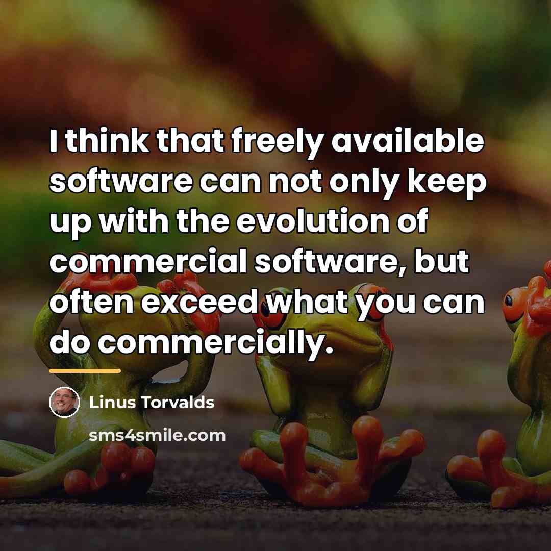 “I think that freely available software can not only keep…” quote by Linus Torvalds
