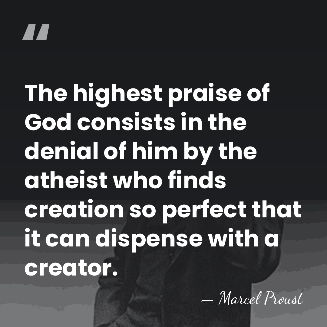 The highest praise of God consists in the denial of him by&hellip; - Marcel Proust