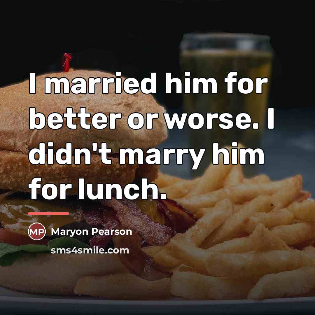“I married him for better or worse. I didn't marry…” quote by Maryon Pearson