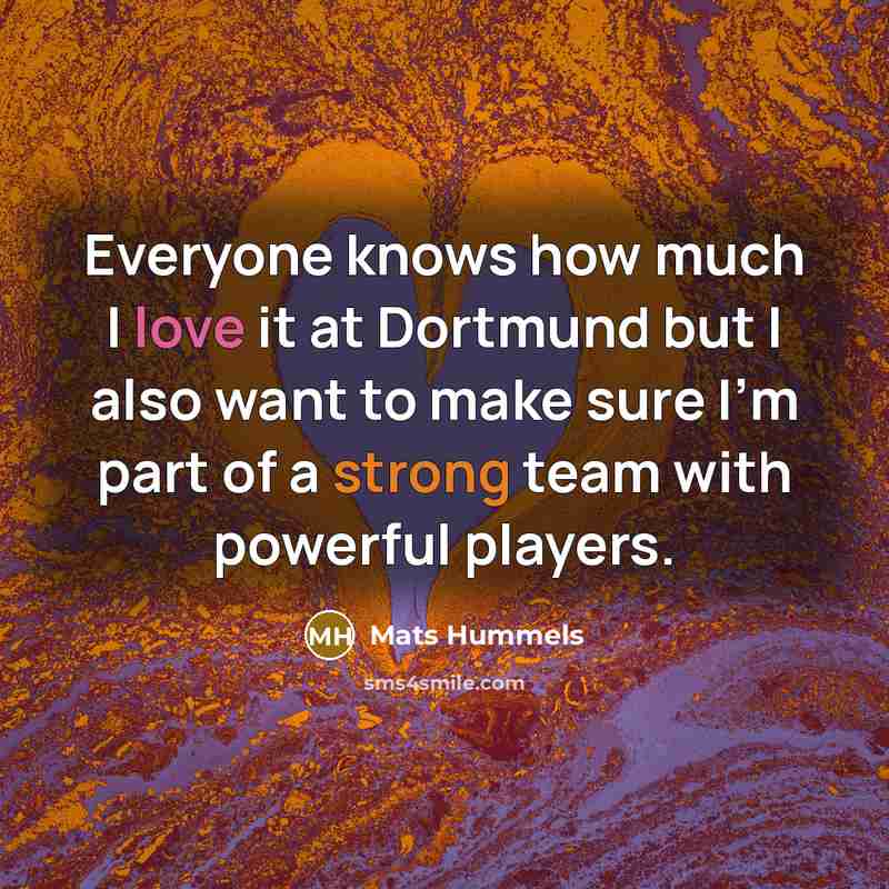 “Everyone knows how much I love it at Dortmund but…” quote by Mats Hummels
